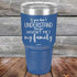 If You Dont Understand Then You Haven't Met My Family - Powder Coated Etched Tumbler - GK GRAND GIFTS