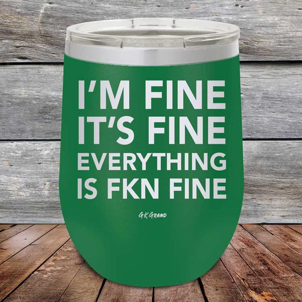 I'm Fine It's Fine Everything is FKN Fine - Powder Coated Etched Tumbler - GK GRAND GIFTS