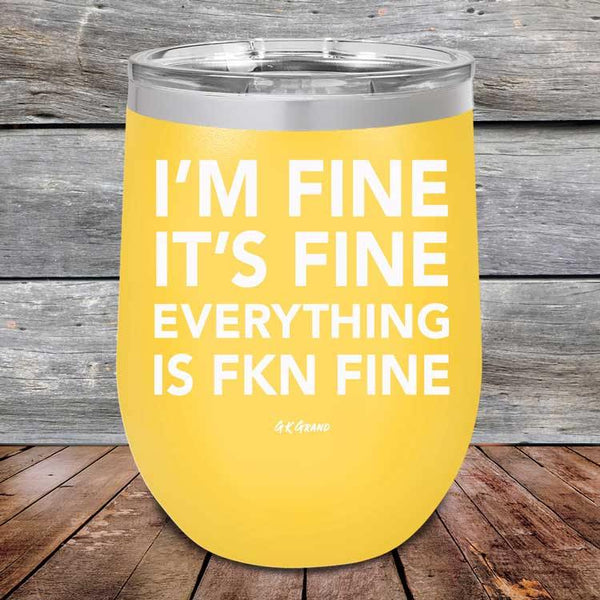 I'm Fine It's Fine Everything is FKN Fine - Powder Coated Etched Tumbler - GK GRAND GIFTS