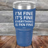 products/Im-Fine-Its-Fine-Everything-Is-Fkn-Fine-30oz-Blue_TPC-30z-04-5198.jpg