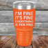 products/Im-Fine-Its-Fine-Everything-Is-Fkn-Fine-30oz-Orange_TPC-30z-12-5198.jpg