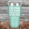 I'm Fine It's Fine Everything is FKN Fine - Powder Coated Etched Tumbler - GK GRAND GIFTS