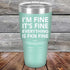 products/Im-Fine-Its-Fine-Everything-Is-Fkn-Fine-30oz-Teal_TPC-30z-06-5198.jpg