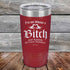 products/Im-Not-Always-a-Bitch-Just-Kidding-Go-Fuck-Yourself-20oz-Maroon_TPC-20z-13-5373.jpg