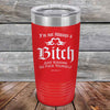 I'm Not Always a Bitch Just kidding go Fuck yourself - Powder Coated Etched Tumbler