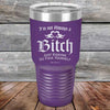 I'm Not Always a Bitch Just kidding go Fuck yourself - Powder Coated Etched Tumbler