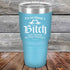 products/Im-Not-Always-a-Bitch-Just-Kidding-Go-Fuck-Yourself-30oz-Sky_TPC-30z-07-5374.jpg