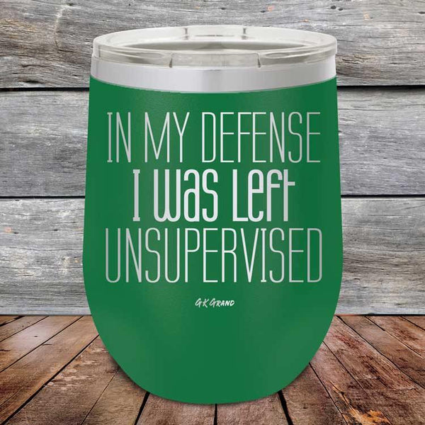 In My Defense I Was Left Unsupervised - Powder Coated Etched Tumbler - GK GRAND GIFTS