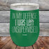 products/In-My-Defense-I-Was-Left-Unsupervised-12oz-Green_TPC-12z-15-5156.jpg