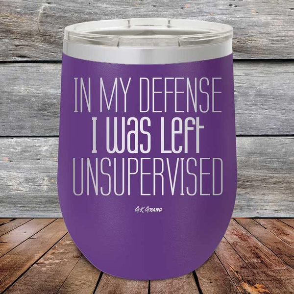 In My Defense I Was Left Unsupervised - Powder Coated Etched Tumbler - GK GRAND GIFTS