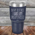 products/In-My-Defense-I-Was-Left-Unsupervised-30oz-Navy_TPC-30z-11-5158.jpg