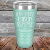 In My Defense I Was Left Unsupervised - Powder Coated Etched Tumbler - GK GRAND GIFTS