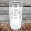 It Takes Alot of Balls To Golf The Way I Do - Powder Coated Etched Tumbler