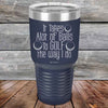 It Takes Alot of Balls To Golf The Way I Do - Powder Coated Etched Tumbler