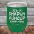 products/Its-A-Sha-Duh-Fuh-Cup-Kinda-Day-12oz-Green_TPC-12Z-15-5048.jpg