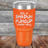 products/Its-A-Sha-Duh-Fuh-Cup-Kinda-Day-30oz-Orange_TPC-30Z-12-5050.jpg