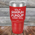 products/Its-A-Sha-Duh-Fuh-Cup-Kinda-Day-30oz-Red_TPC-30Z-03-5050.jpg