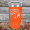 It's not really Drinking Alone if the Cat is Home - Powder Coated Etched Tumbler