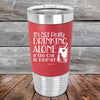 It's not really Drinking Alone if the Cat is Home- Premium Silicone Wrapped Engraved Tumbler