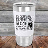 It's not really Drinking Alone if the Cat is Home- Premium Silicone Wrapped Engraved Tumbler