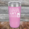 It's Not Really Drinking Alone if the Dog is Home  - Powder Coated Etched Tumbler