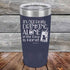 products/Its-Not-Really-Drinking-Alone-if-the-Dog-is-Home-20oz-Navy_TPC-20z-11-5438.jpg