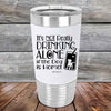 It's Not Really Drinking Alone if the Dog is Home  - Premium Silicone Wrapped Engraved Tumbler