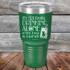 It's Not Really Drinking Alone if the Dog is Home  - Powder Coated Etched Tumbler