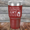 It's Not Really Drinking Alone if the Dog is Home  - Powder Coated Etched Tumbler