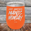 Just Another MANIC MOMDAY - Powder Coated Etched Tumbler