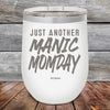 Just Another MANIC MOMDAY - Powder Coated Etched Tumbler