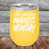 Just Another MANIC MOMDAY - Powder Coated Etched Tumbler