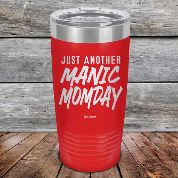 Just Another MANIC MOMDAY - Powder Coated Laser Etched Tumbler