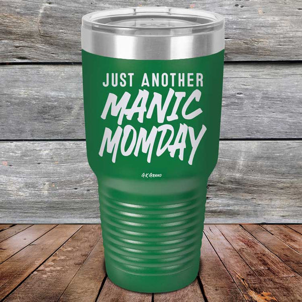 Just Another MANIC MOMDAY - Powder Coated Laser Etched Tumbler