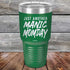 products/Just-Another-Manic-Momday-30oz-Green_TPC-30Z-15-5094.jpg