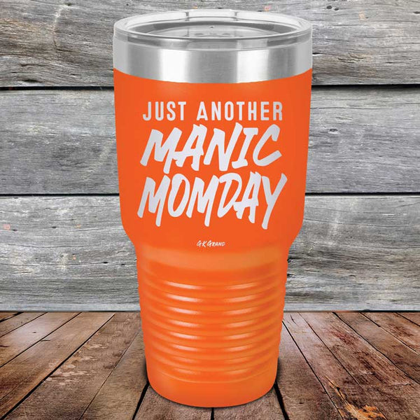 Just Another MANIC MOMDAY - Powder Coated Laser Etched Tumbler