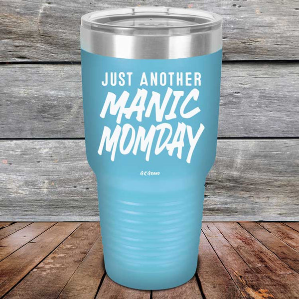 Just Another MANIC MOMDAY - Powder Coated Laser Etched Tumbler