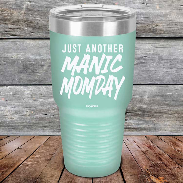 Just Another MANIC MOMDAY - Powder Coated Laser Etched Tumbler