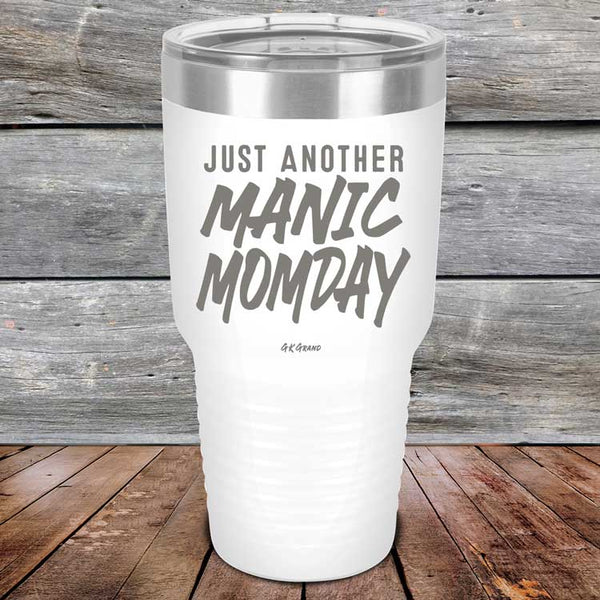 Just Another MANIC MOMDAY - Powder Coated Laser Etched Tumbler