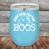 products/Just-here-for-the-BOOS-12oz-Sky_TPC-12z-07-5525.jpg