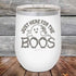 products/Just-here-for-the-BOOS-12oz-White_TPC-12z-14-5525.jpg