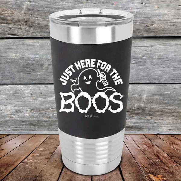 Just here for the BOOS - Premium Silicone Wrapped Engraved Tumbler