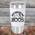 products/Just-here-for-the-BOOS-20oz-White_TSW-20z-14-5528.jpg