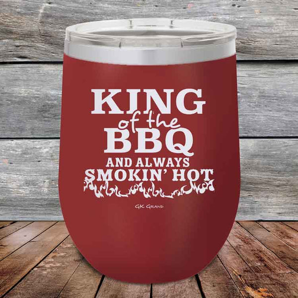 King of the BBQ And Always Smokin Hot- Powder Coated Etched Tumbler