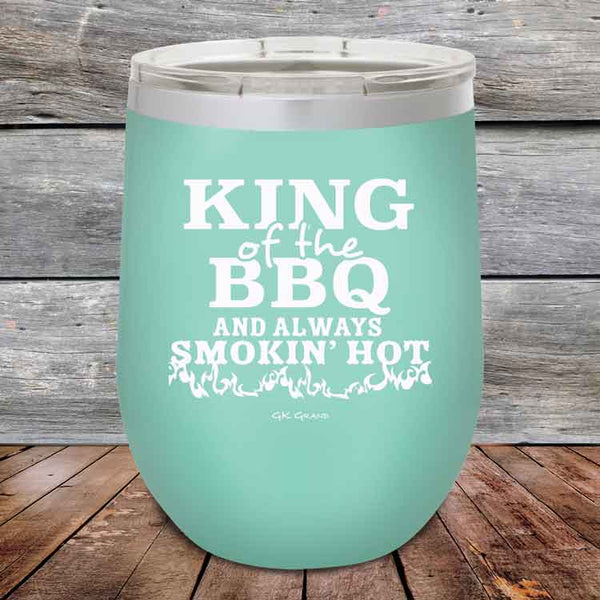 King of the BBQ And Always Smokin Hot- Powder Coated Etched Tumbler