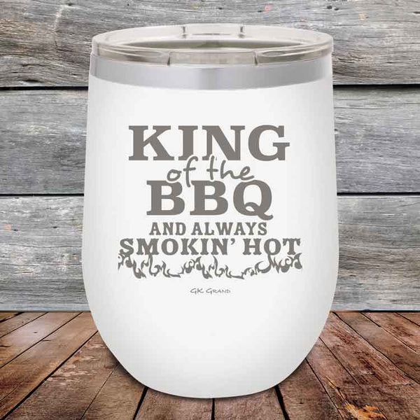 King of the BBQ And Always Smokin Hot- Powder Coated Etched Tumbler