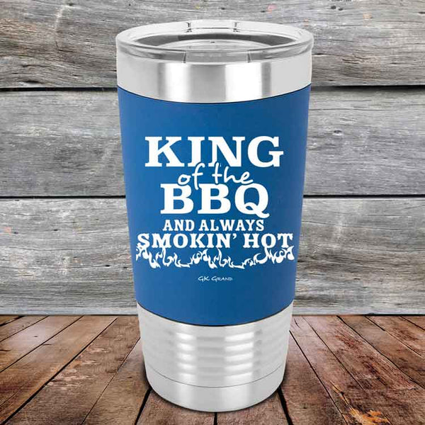 King of the BBQ Always Smokin Hot - Premium Silicone Wrapped Engraved Tumbler