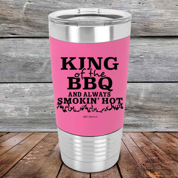 King of the BBQ Always Smokin Hot - Premium Silicone Wrapped Engraved Tumbler