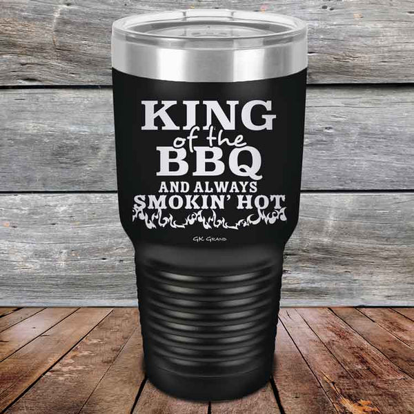 King of the BBQ Always Smokin Hot - Powder Coated Etched Tumbler