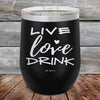 Live Love Drink- Powder Coated Etched Tumbler